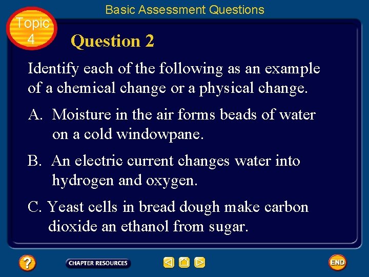 Topic 4 Basic Assessment Questions Question 2 Identify each of the following as an