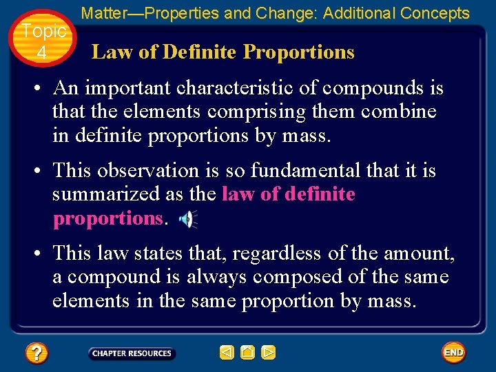 Topic 4 Matter—Properties and Change: Additional Concepts Law of Definite Proportions • An important