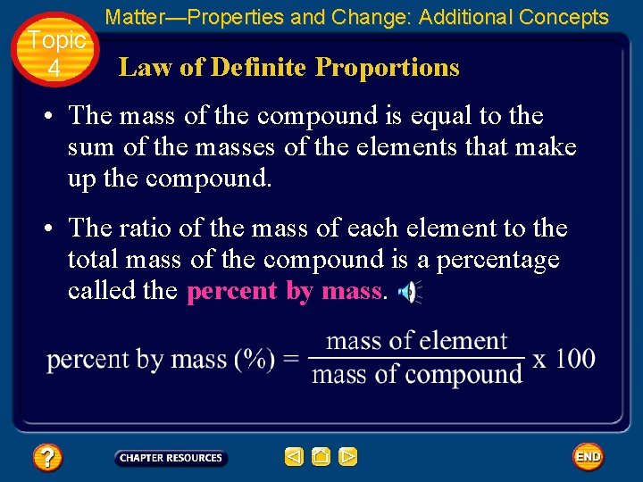 Topic 4 Matter—Properties and Change: Additional Concepts Law of Definite Proportions • The mass