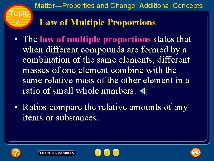 Topic 4 Matter—Properties and Change: Additional Concepts Law of Multiple Proportions • The law