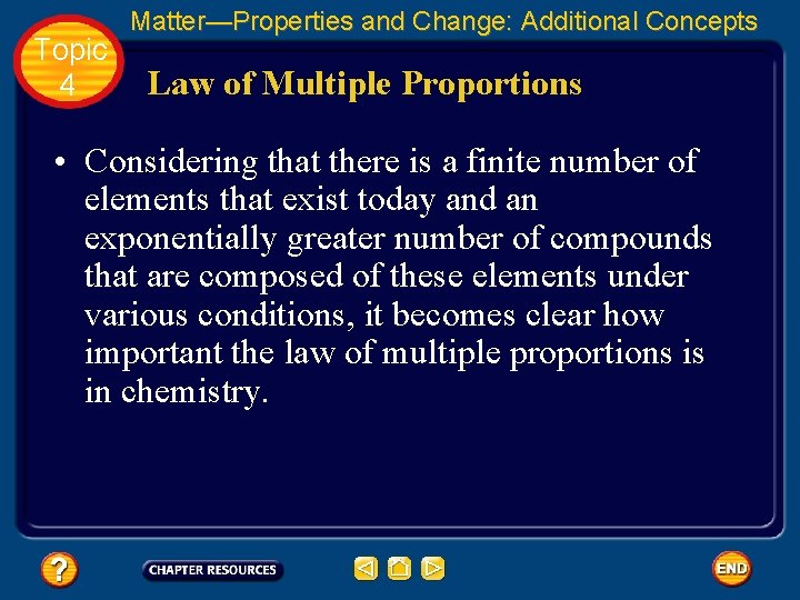Topic 4 Matter—Properties and Change: Additional Concepts Law of Multiple Proportions • Considering that