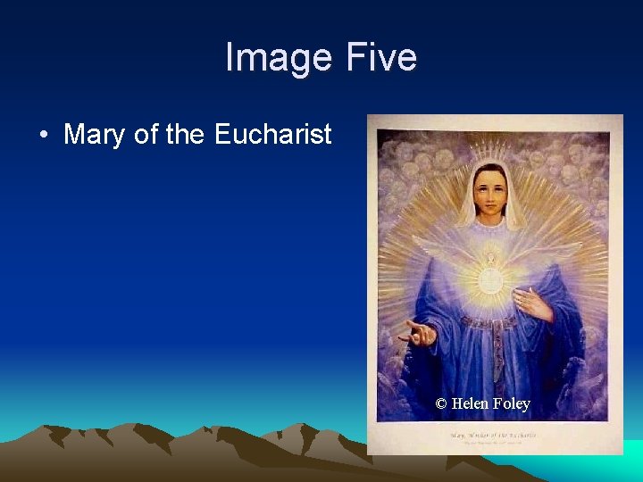 Image Five • Mary of the Eucharist 