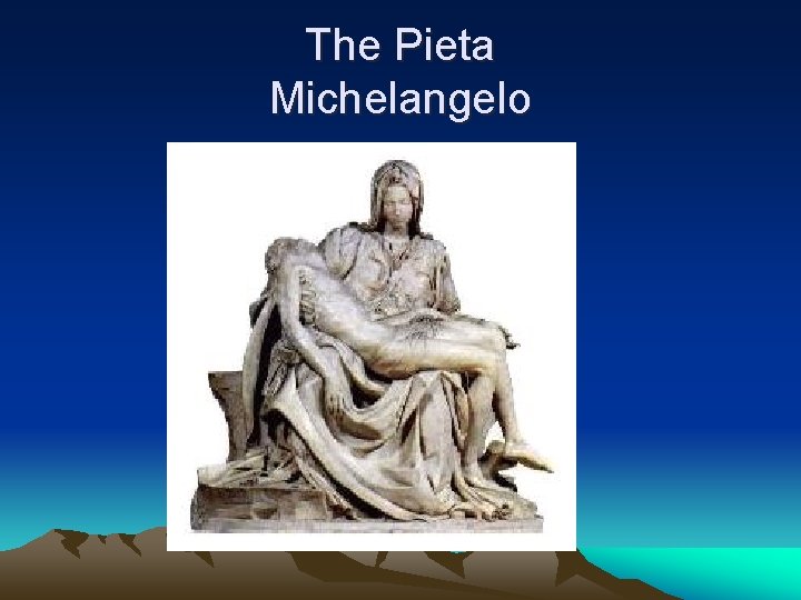 The Pieta Michelangelo 