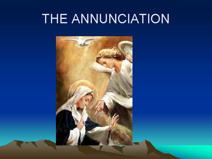 THE ANNUNCIATION 