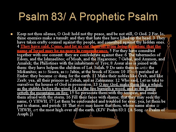 Psalm 83/ A Prophetic Psalm n Keep not thou silence, O God: hold not