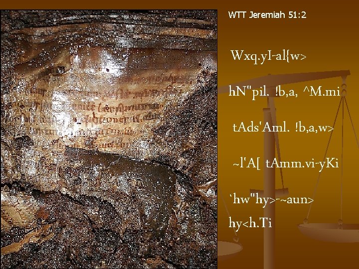 WTT Jeremiah 51: 2 Wxq. y. I-al{w> h. N"pil. !b, a, ^M. mi t.