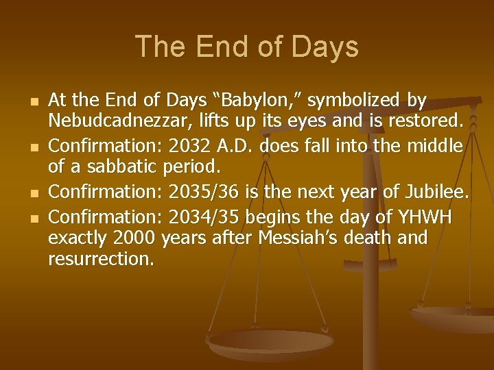 The End of Days n n At the End of Days “Babylon, ” symbolized