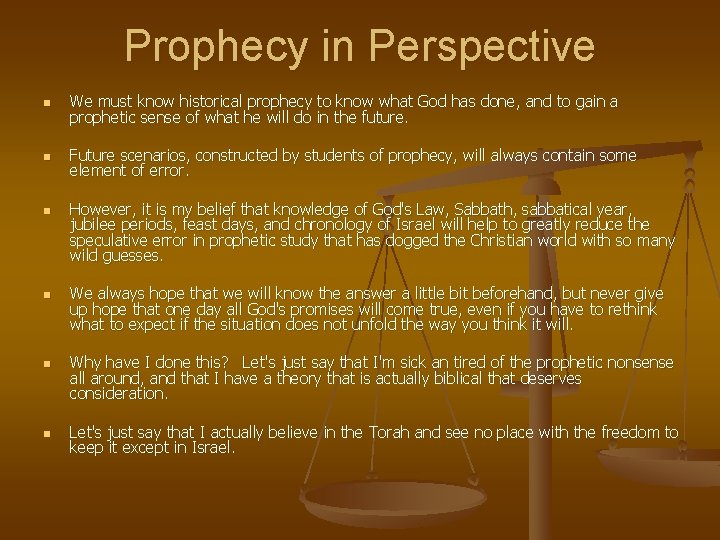 Prophecy in Perspective n We must know historical prophecy to know what God has