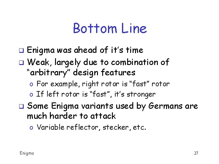 Bottom Line Enigma was ahead of it’s time q Weak, largely due to combination Bottom Line Enigma was ahead of it’s time q Weak, largely due to combination