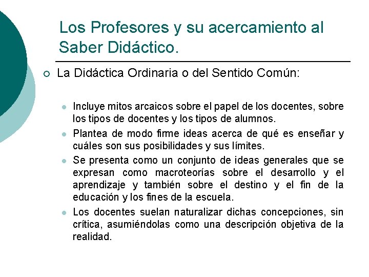 Los Profesores y su acercamiento al Saber Didáctico. ¡ La Didáctica Ordinaria o del Los Profesores y su acercamiento al Saber Didáctico. ¡ La Didáctica Ordinaria o del