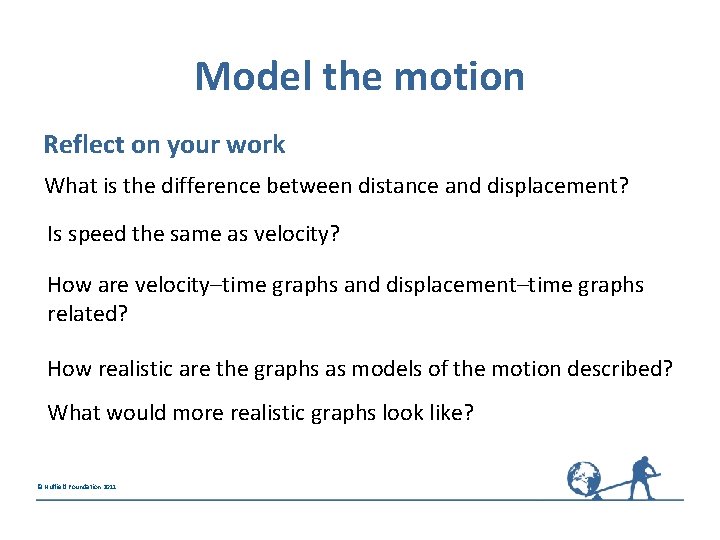 Model the motion Reflect on your work What is the difference between distance and