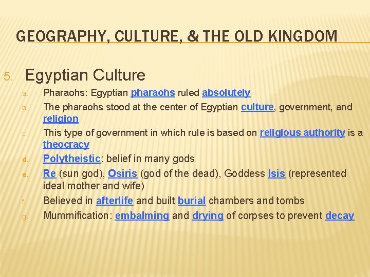 GEOGRAPHY, CULTURE, & THE OLD KINGDOM 5. Egyptian Culture a. b. c. d. e.