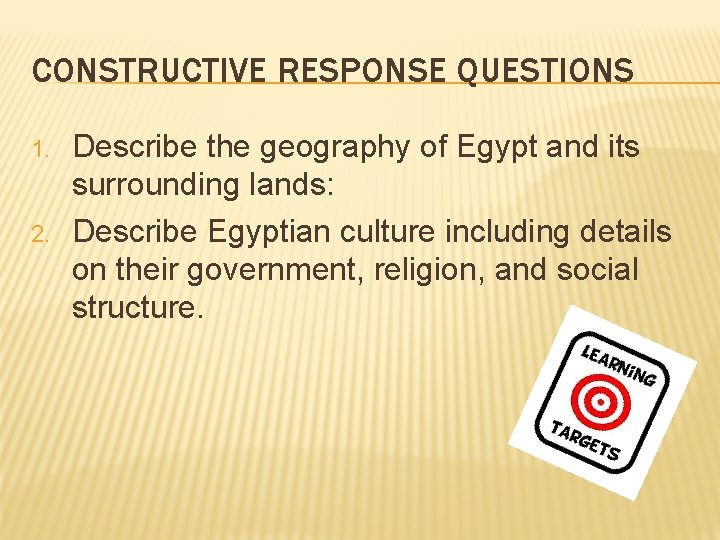 CONSTRUCTIVE RESPONSE QUESTIONS 1. 2. Describe the geography of Egypt and its surrounding lands: