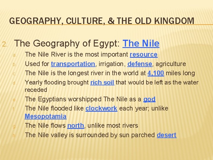 GEOGRAPHY, CULTURE, & THE OLD KINGDOM 2. The Geography of Egypt: The Nile a.