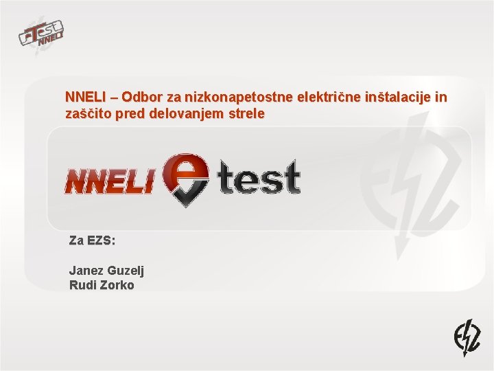 NNELI – Odbor za nizkonapetostne električne inštalacije in zaščito pred delovanjem strele Za EZS: