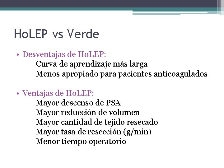 Ho. LEP vs Verde • Desventajas de Ho. LEP: Curva de aprendizaje más larga