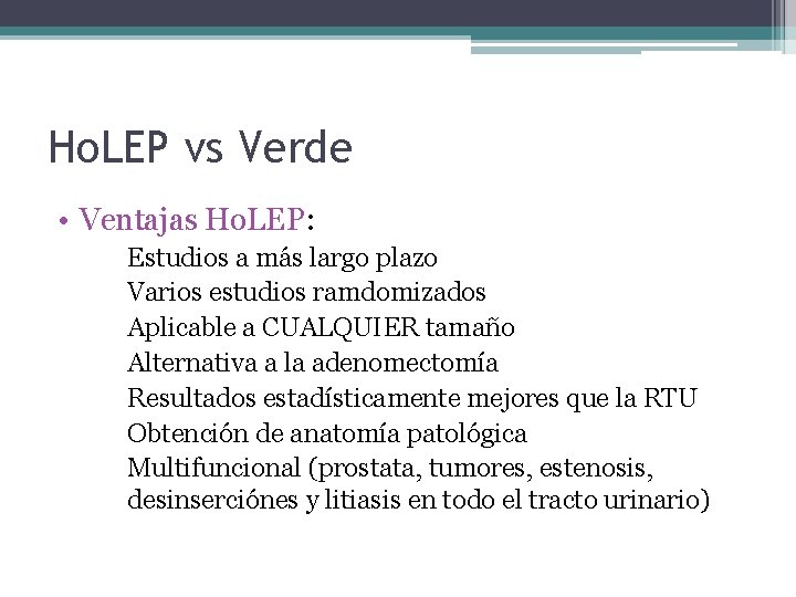 Ho. LEP vs Verde • Ventajas Ho. LEP: Estudios a más largo plazo Varios