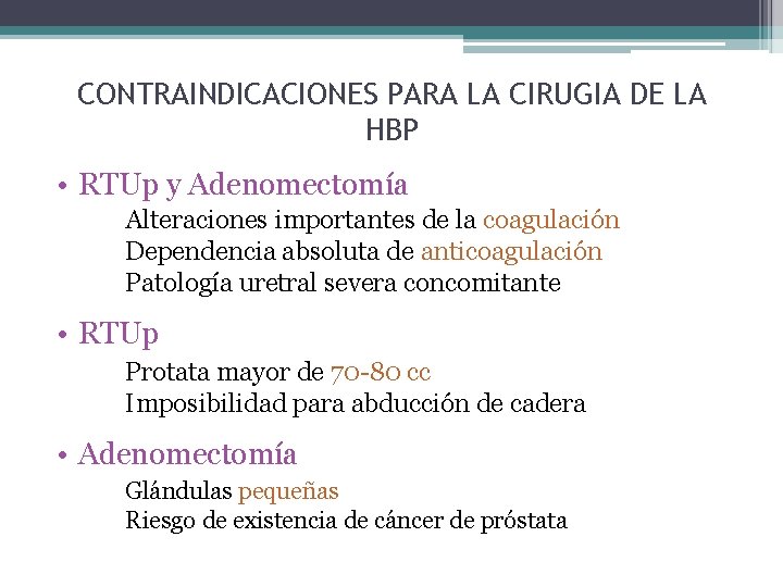 CONTRAINDICACIONES PARA LA CIRUGIA DE LA HBP • RTUp y Adenomectomía Alteraciones importantes de