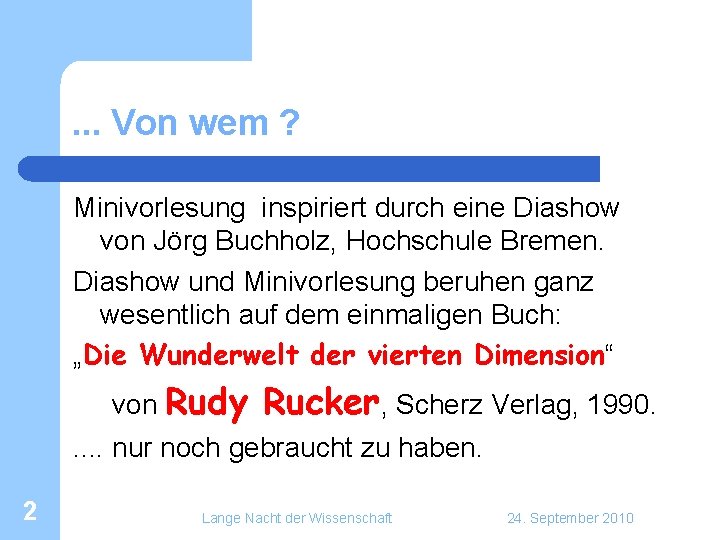 . . . Von wem ? Minivorlesung inspiriert durch eine Diashow von Jörg Buchholz, . . . Von wem ? Minivorlesung inspiriert durch eine Diashow von Jörg Buchholz,