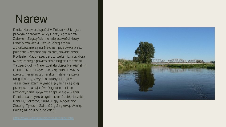 Narew Rzeka Narew o długości w Polsce 448 km jest prawym dopływem Wisły i