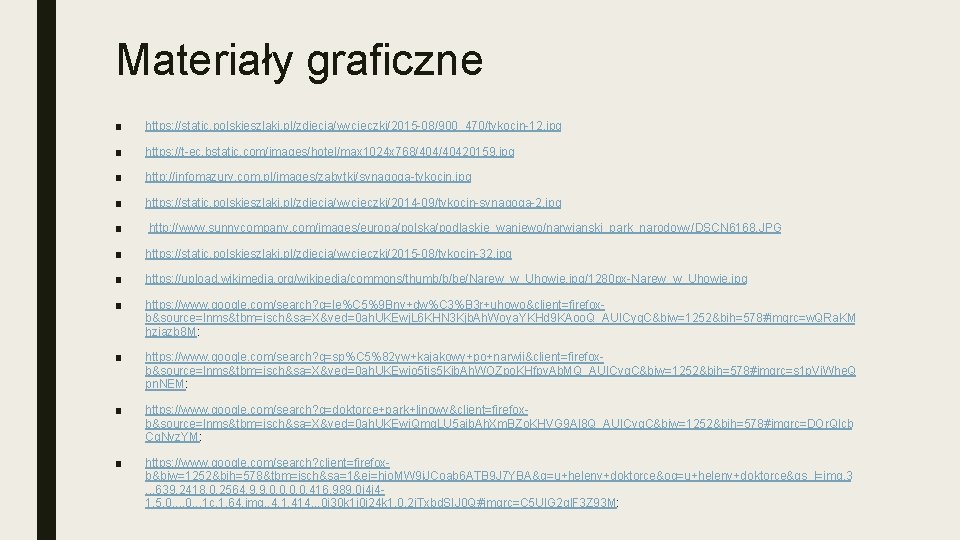 Materiały graficzne ■ https: //static. polskieszlaki. pl/zdjecia/wycieczki/2015 -08/900_470/tykocin-12. jpg ■ https: //t-ec. bstatic. com/images/hotel/max