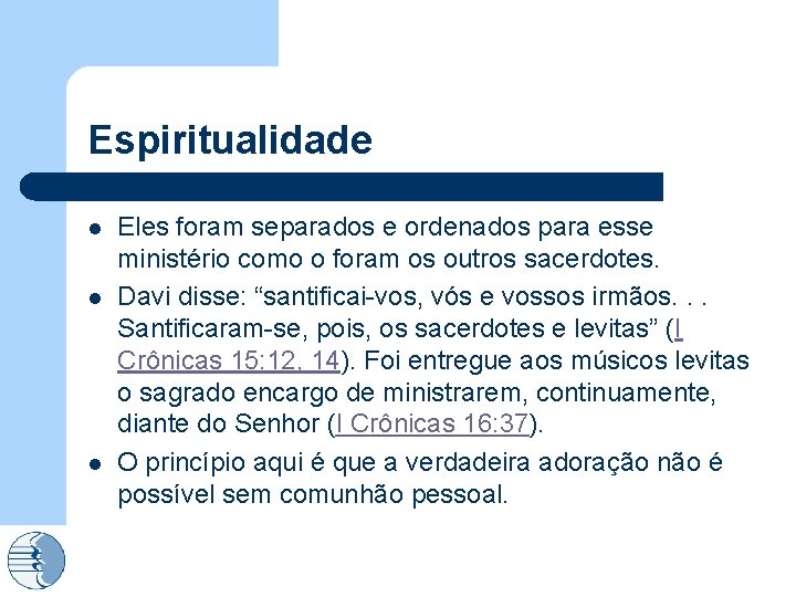 Espiritualidade l l l Eles foram separados e ordenados para esse ministério como o