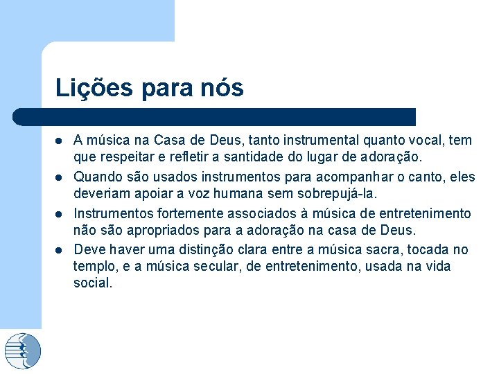 Lições para nós l l A música na Casa de Deus, tanto instrumental quanto