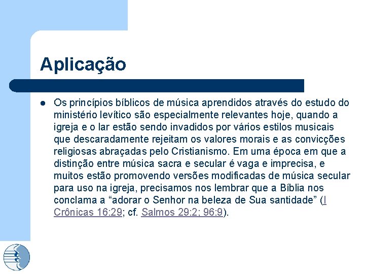 Aplicação l Os princípios bíblicos de música aprendidos através do estudo do ministério levítico