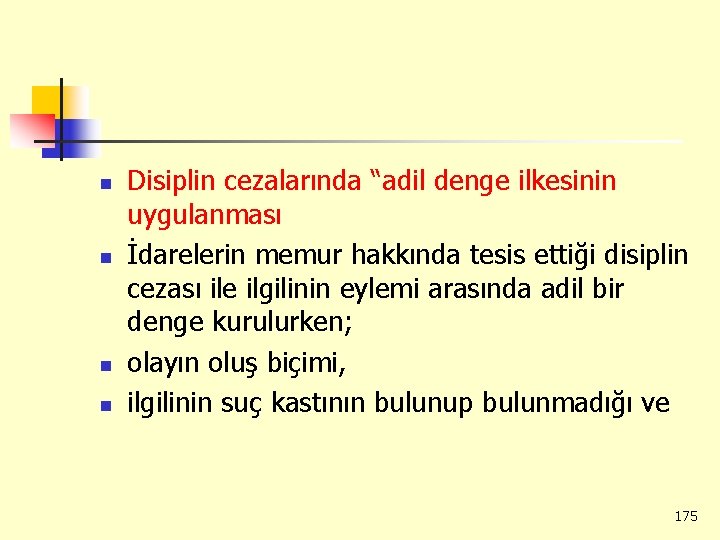 n n Disiplin cezalarında “adil denge ilkesinin uygulanması İdarelerin memur hakkında tesis ettiği disiplin