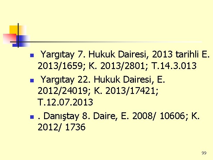 n n n Yargıtay 7. Hukuk Dairesi, 2013 tarihli E. 2013/1659; K. 2013/2801; T.