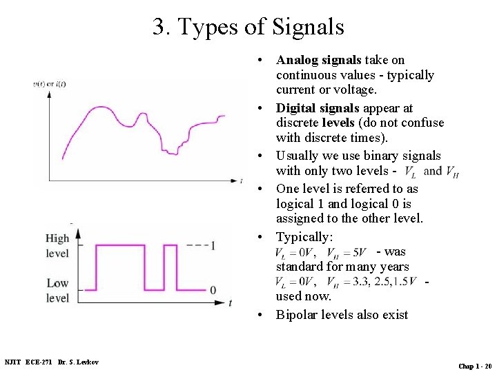 3. Types of Signals • Analog signals take on continuous values - typically current