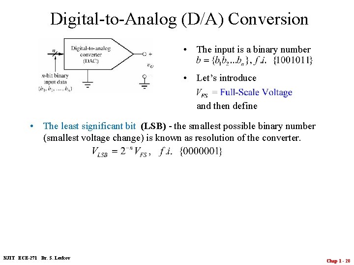 Digital-to-Analog (D/A) Conversion • The input is a binary number • Let’s introduce and