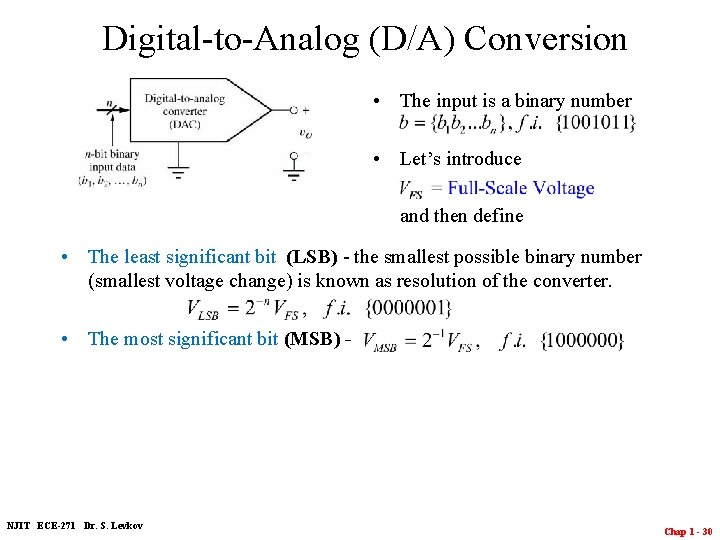 Digital-to-Analog (D/A) Conversion • The input is a binary number • Let’s introduce and