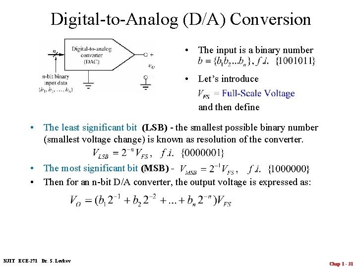 Digital-to-Analog (D/A) Conversion • The input is a binary number • Let’s introduce and