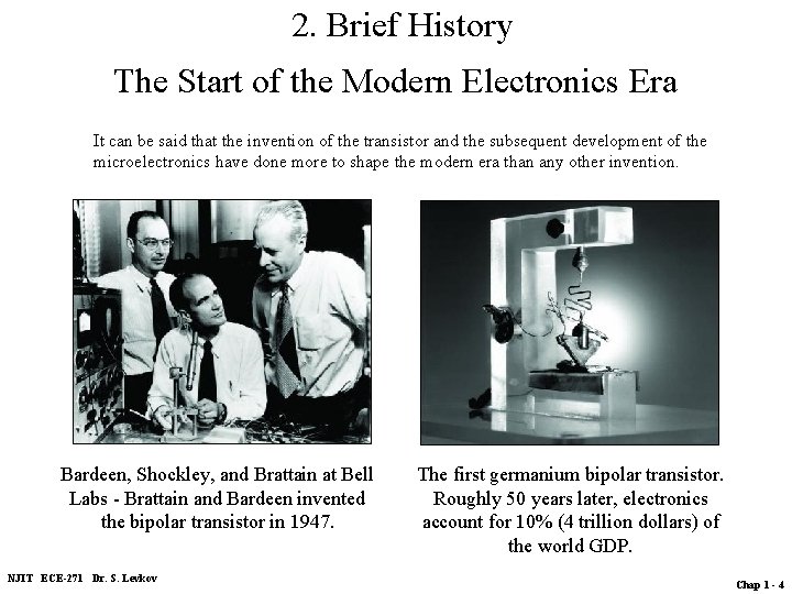 2. Brief History The Start of the Modern Electronics Era It can be said