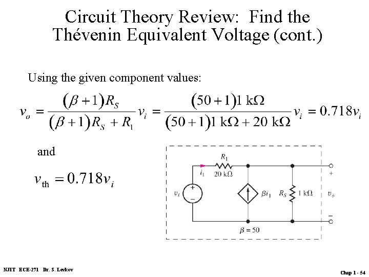 Circuit Theory Review: Find the Thévenin Equivalent Voltage (cont. ) Using the given component