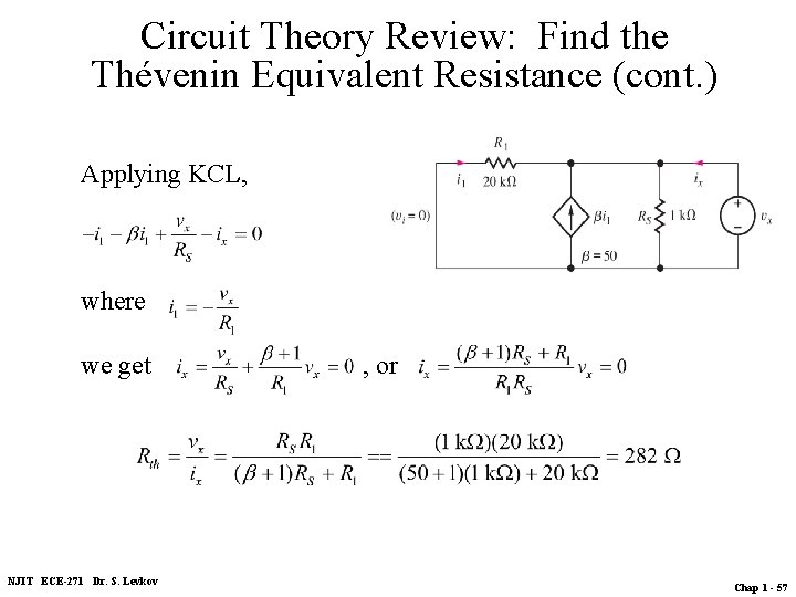 Circuit Theory Review: Find the Thévenin Equivalent Resistance (cont. ) Applying KCL, where we