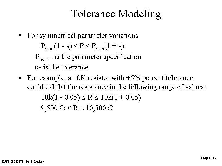 Tolerance Modeling • For symmetrical parameter variations Pnom(1 - ) P Pnom(1 + )