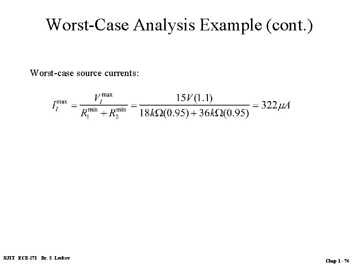 Worst-Case Analysis Example (cont. ) Worst-case source currents: NJIT ECE-271 Dr. S. Levkov Chap