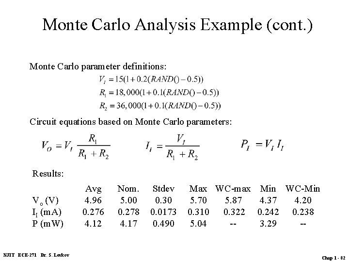 Monte Carlo Analysis Example (cont. ) Monte Carlo parameter definitions: Circuit equations based on