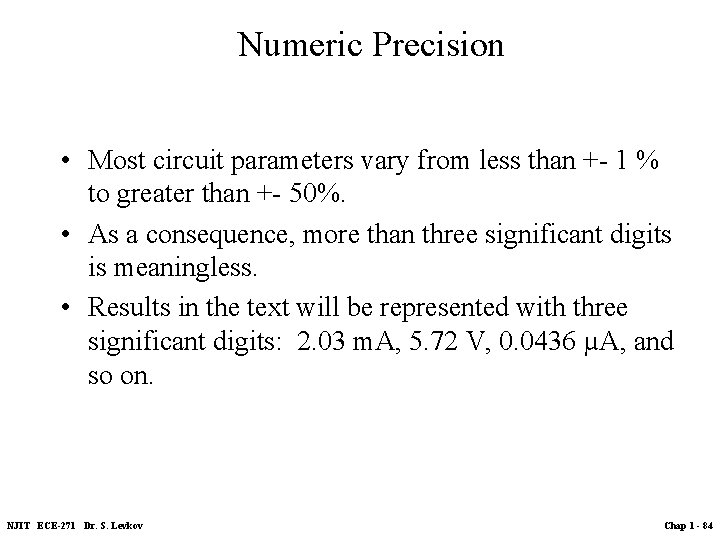 Numeric Precision • Most circuit parameters vary from less than +- 1 % to