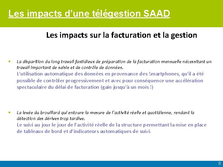 Les impacts d’une télégestion SAAD Les impacts sur la facturation et la gestion §