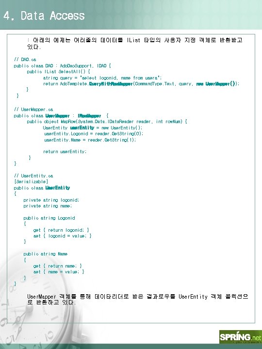 4. Data Access : 아래의 예제는 여러줄의 데이터를 IList 타입의 사용자 지정 객체로 반환받고