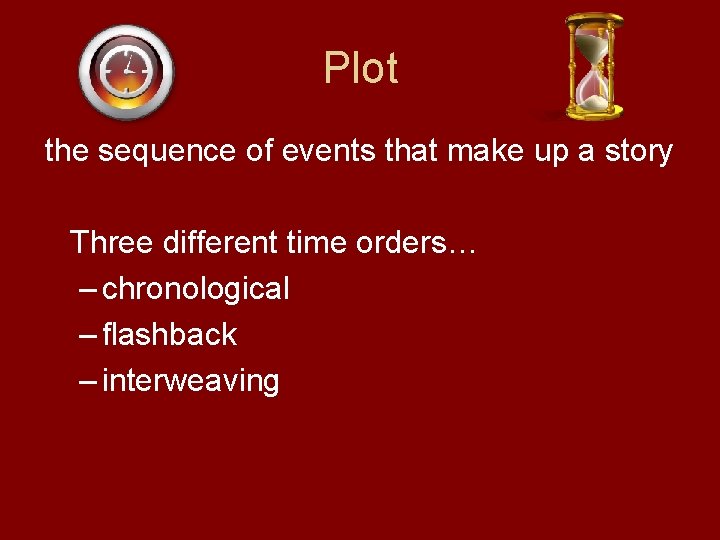 Plot the sequence of events that make up a story Three different time orders…