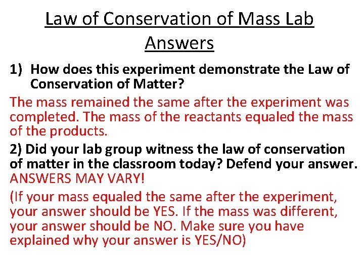 Law of Conservation of Mass Lab Answers 1) How does this experiment demonstrate the