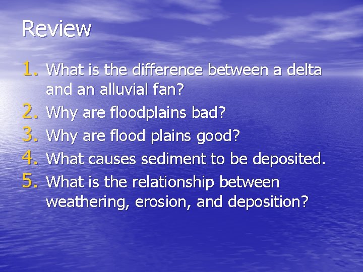 Review 1. What is the difference between a delta 2. 3. 4. 5. and