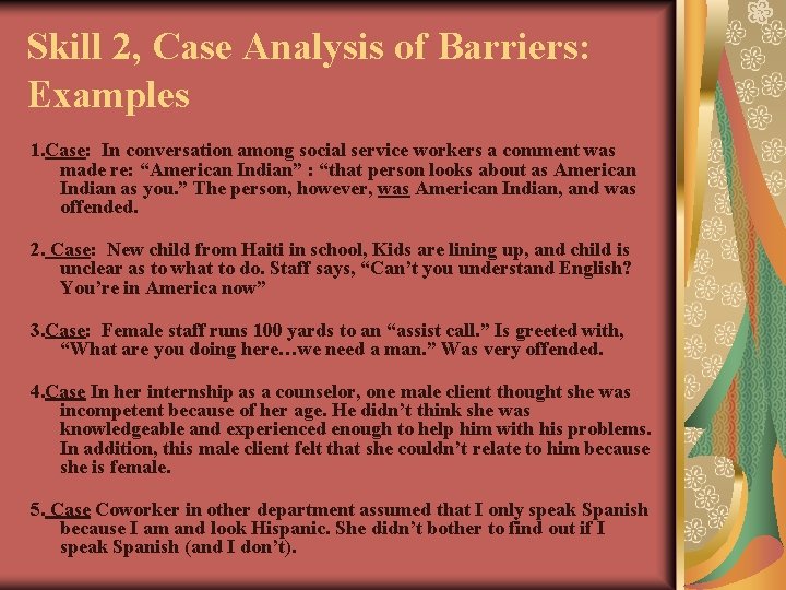 Skill 2, Case Analysis of Barriers: Examples 1. Case: In conversation among social service