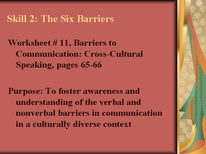 Skill 2: The Six Barriers Worksheet # 11, Barriers to Communication: Cross-Cultural Speaking, pages