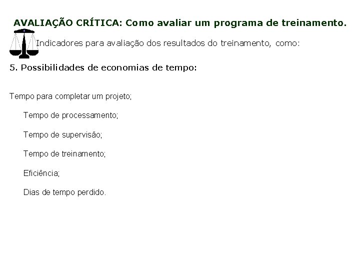 AVALIAÇÃO CRÍTICA: Como avaliar um programa de treinamento. Indicadores para avaliação dos resultados do