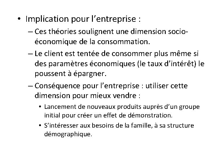  • Implication pour l’entreprise : – Ces théories soulignent une dimension socioéconomique de